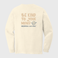 Beige long sleeve tshirt with 'Be kind to your mind' text on a light gray background