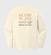Beige long sleeve tshirt with 'Be kind to your mind' text on a light gray background