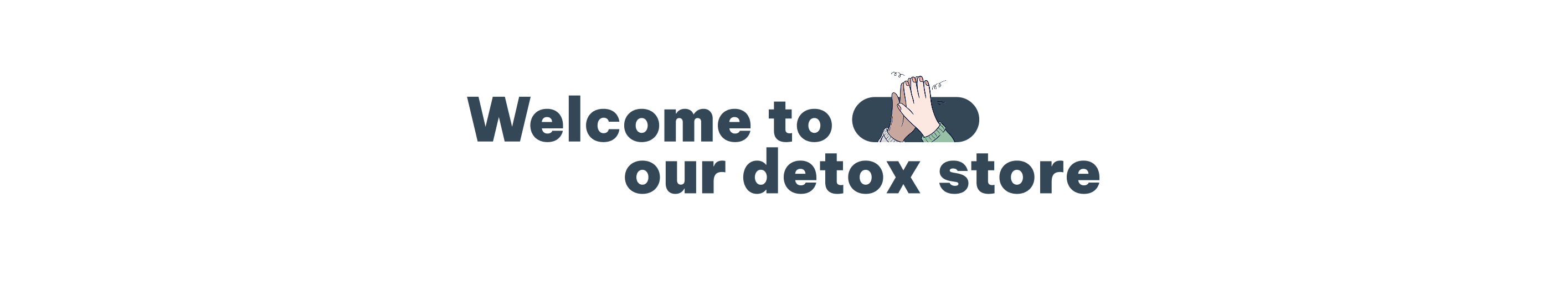 Text 'Welcome to our detox store' with a logo on a white background