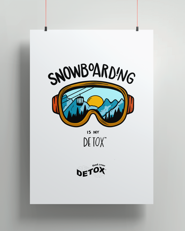 A poster with the text 'Snowboarding Is My Detox' featuring an illustration of snowboard goggles and a mountain range.